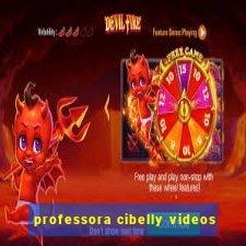 professora cibelly videos