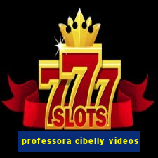 professora cibelly videos