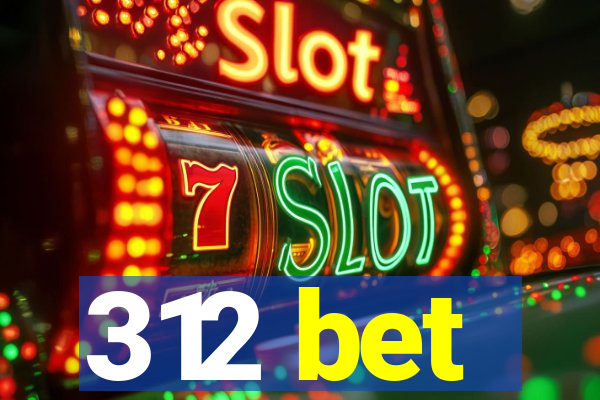 312 bet