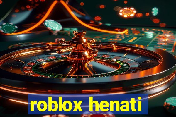 roblox henati