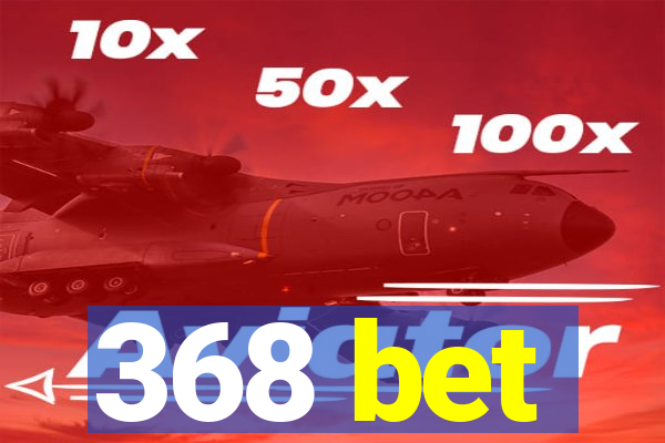 368 bet