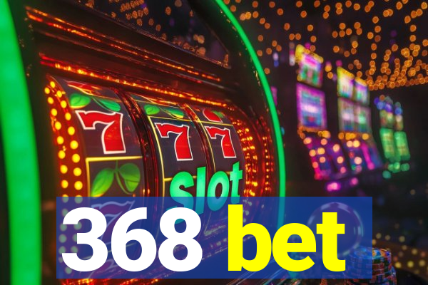 368 bet