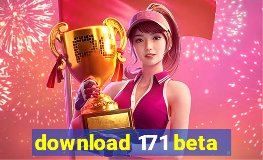 download 171 beta