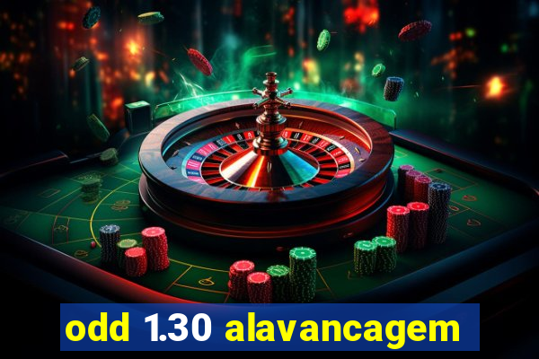 odd 1.30 alavancagem