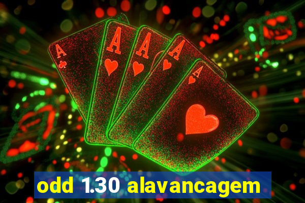 odd 1.30 alavancagem