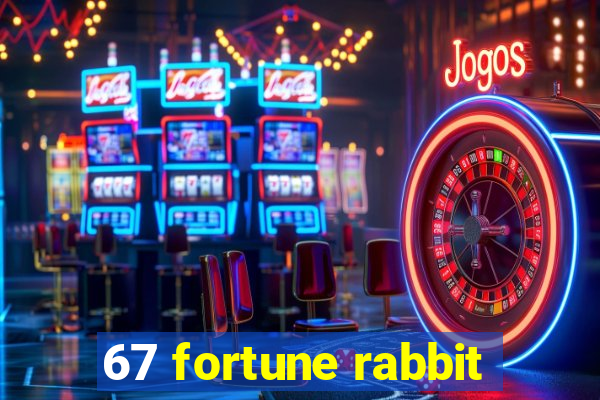 67 fortune rabbit