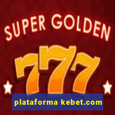 plataforma kebet.com