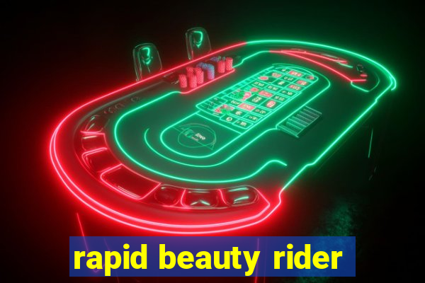 rapid beauty rider