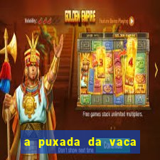 a puxada da vaca do jogo do bicho