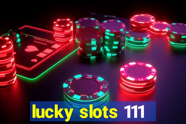 lucky slots 111