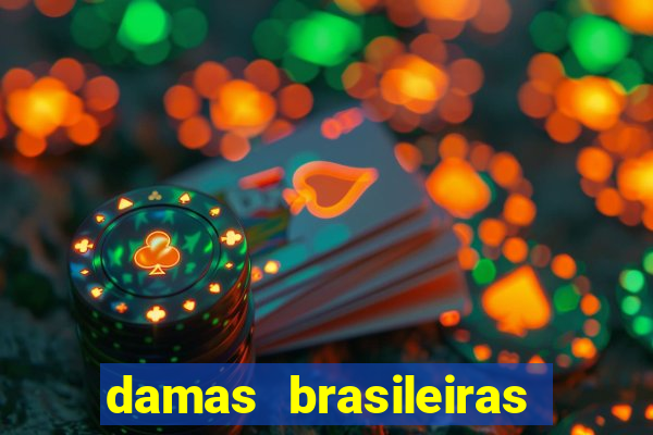 damas brasileiras jogar online