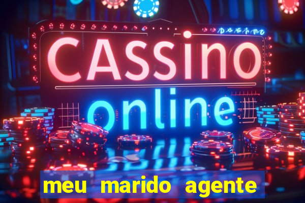 meu marido agente secreto dublado online