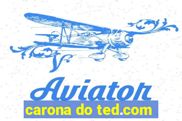 carona do ted.com