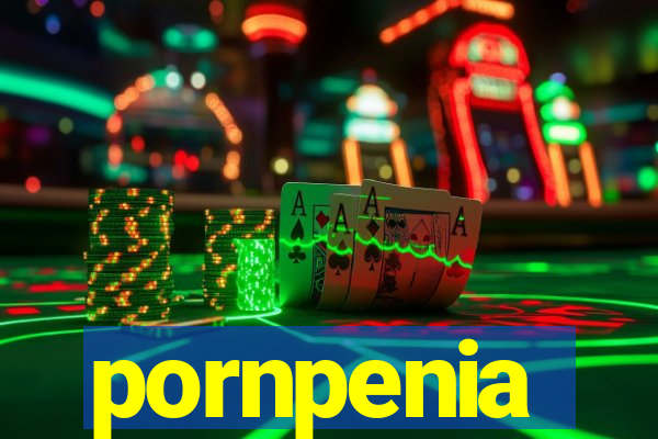 pornpenia