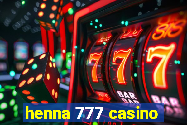 henna 777 casino