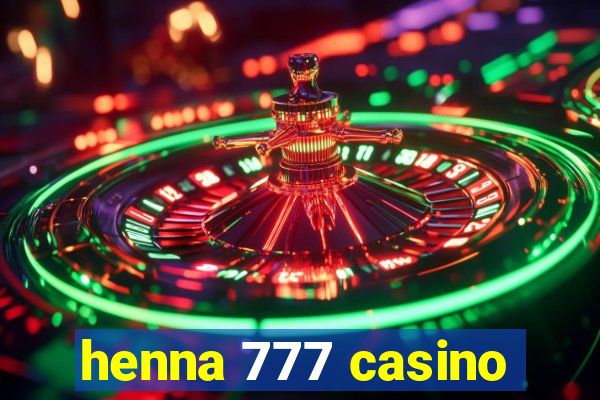 henna 777 casino