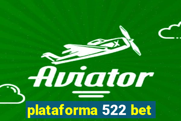 plataforma 522 bet