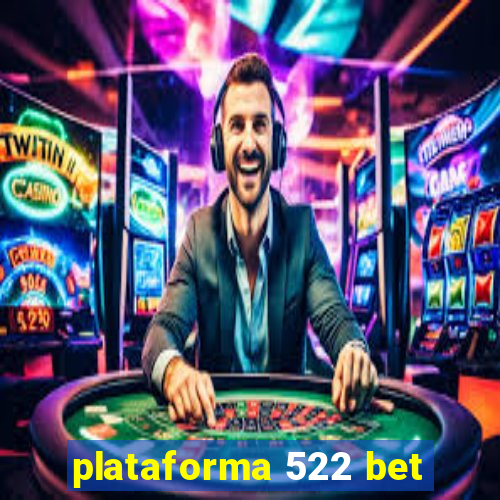 plataforma 522 bet