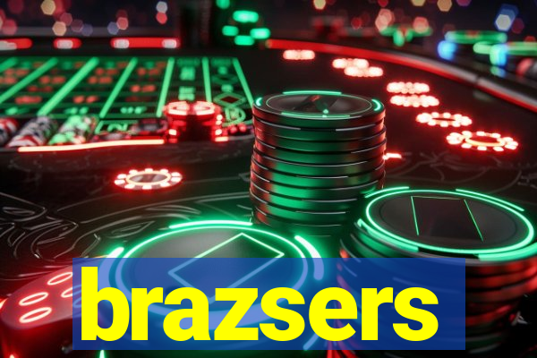 brazsers