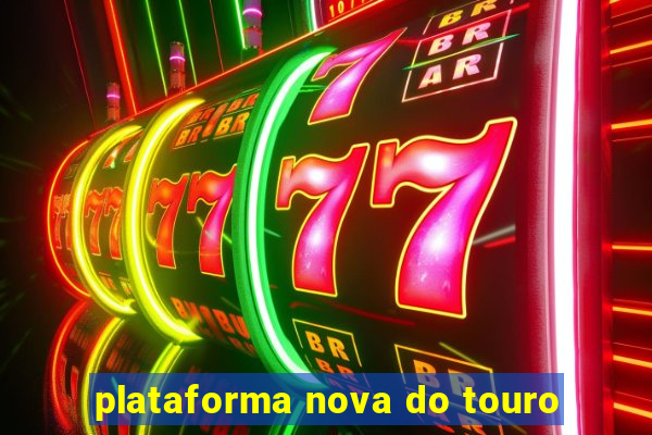 plataforma nova do touro