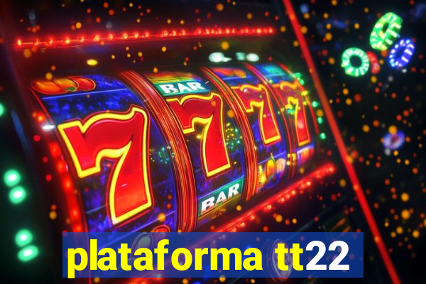 plataforma tt22