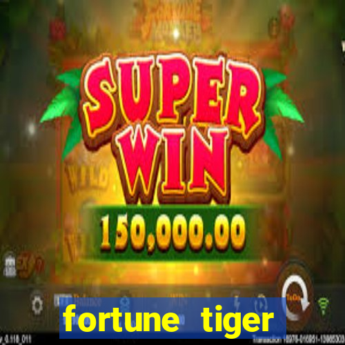 fortune tiger minimo 1 real