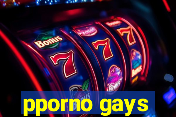 pporno gays