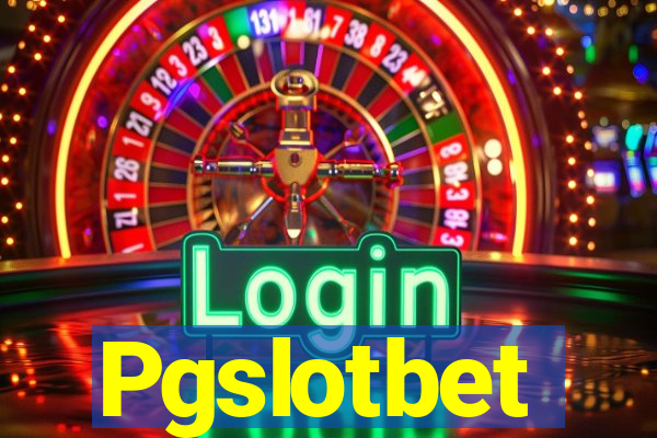 Pgslotbet