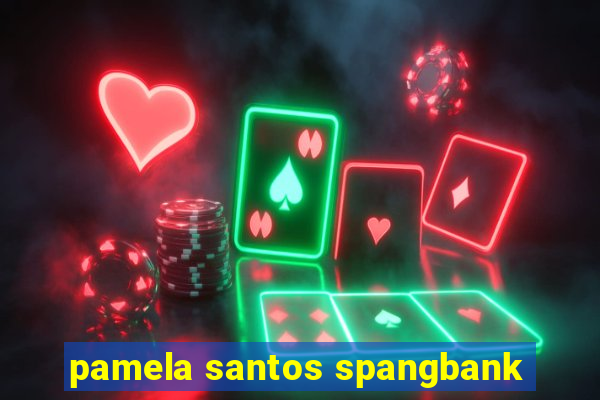 pamela santos spangbank