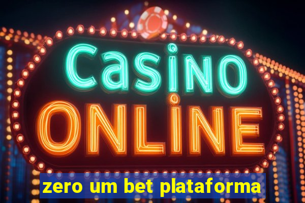 zero um bet plataforma