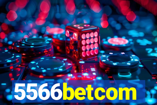 5566betcom