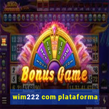 wim222 com plataforma