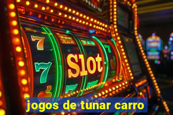 jogos de tunar carro