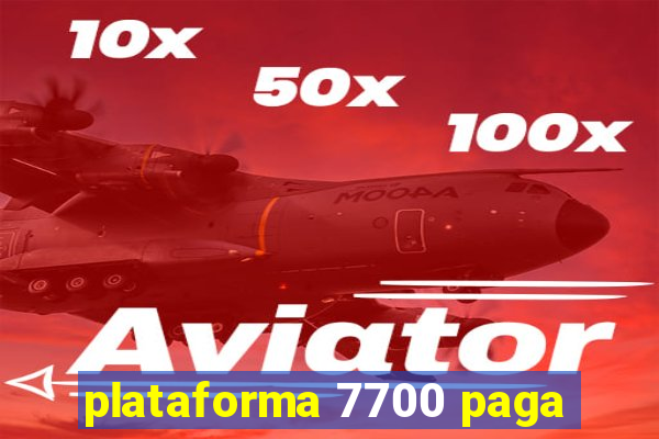 plataforma 7700 paga