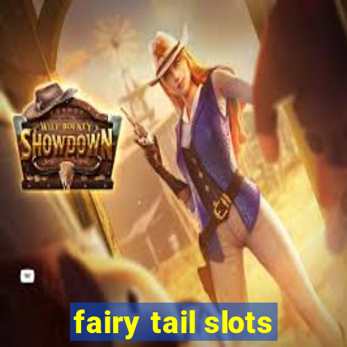 fairy tail slots