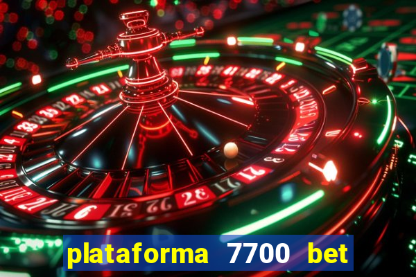 plataforma 7700 bet é confiável