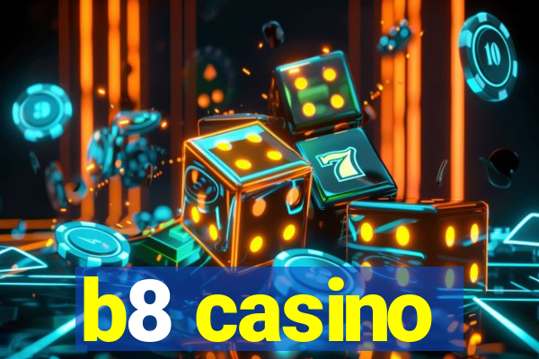 b8 casino