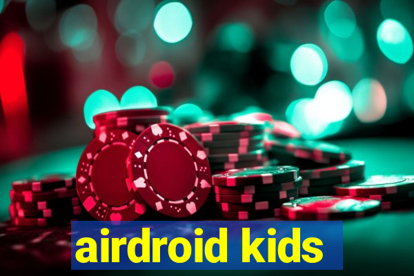 airdroid kids