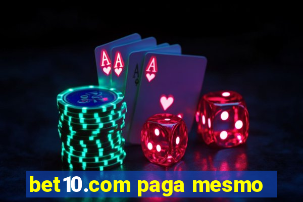 bet10.com paga mesmo