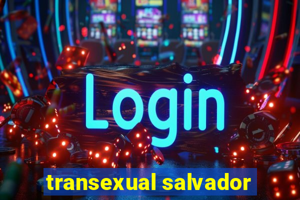 transexual salvador