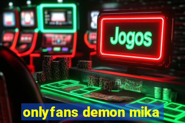 onlyfans demon mika