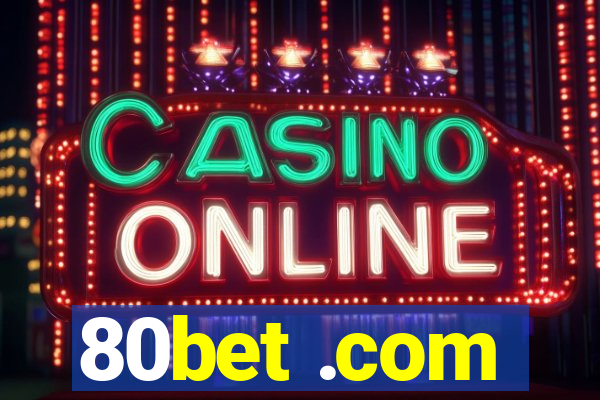 80bet .com