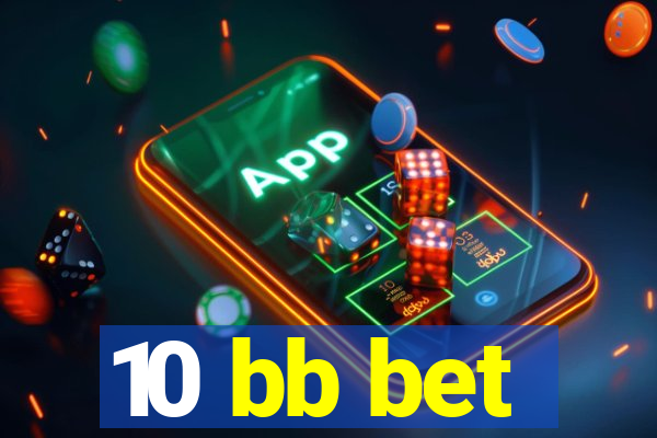 10 bb bet