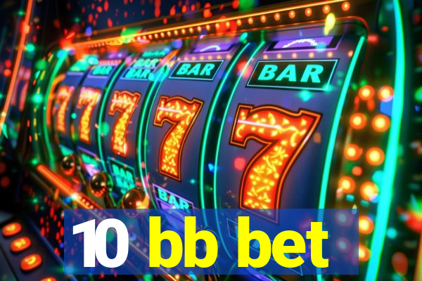 10 bb bet