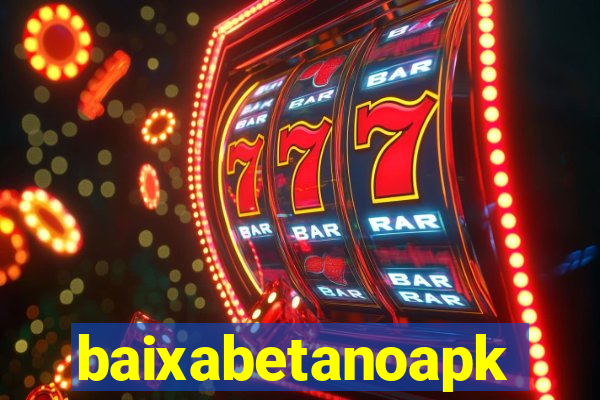 baixabetanoapk