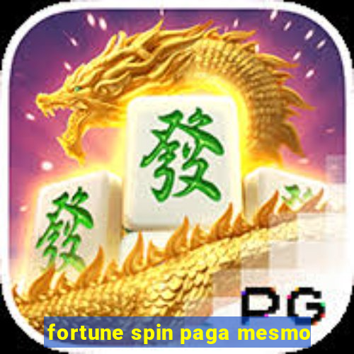 fortune spin paga mesmo