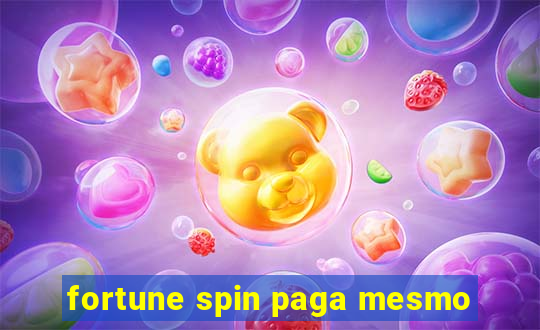 fortune spin paga mesmo