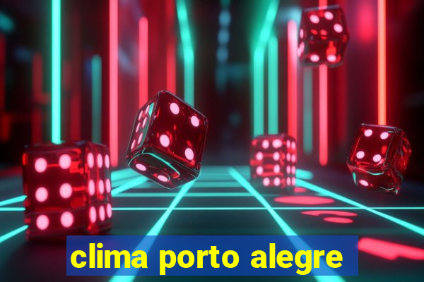 clima porto alegre