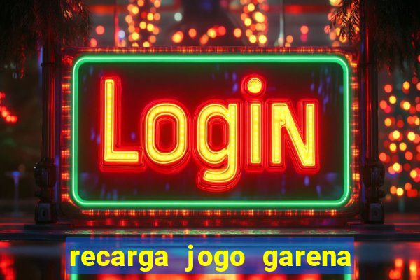 recarga jogo garena free fire