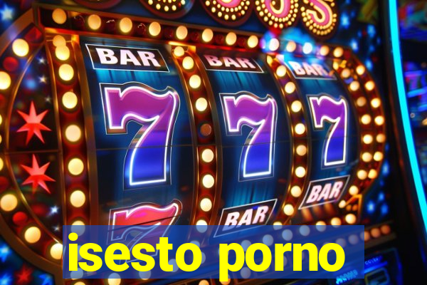 isesto porno